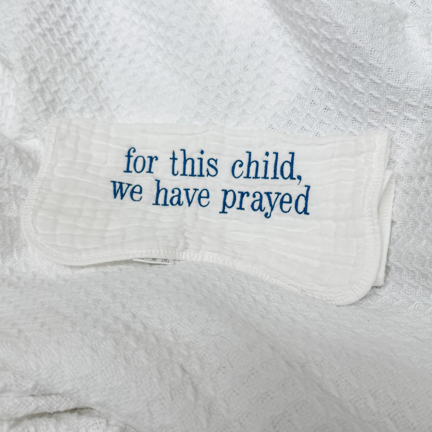 For this child, we have prayed Burp Cloth