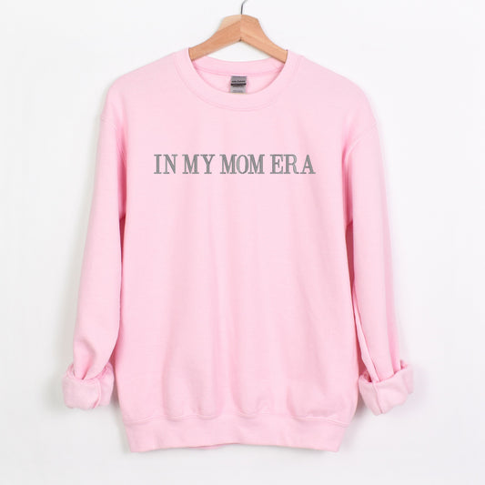 In My Mom Era Sweatshirt