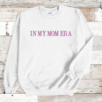 In My Mom Era Sweatshirt